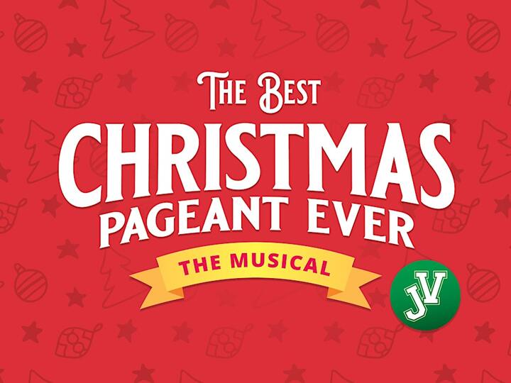 The Best Christmas Pageant Ever, The Musical - JV (Dec 6)
